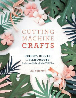 Cutting Machine Crafts(English, Paperback, Griffith Lia)