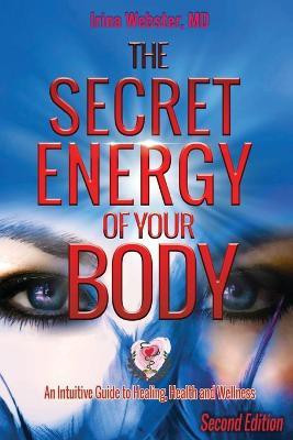 The Secret Energy of Your Body(English, Paperback, Webster Irina Y)