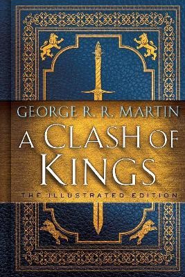 A Clash of Kings: The Illustrated Edition(English, Hardcover, Martin George R. R.)