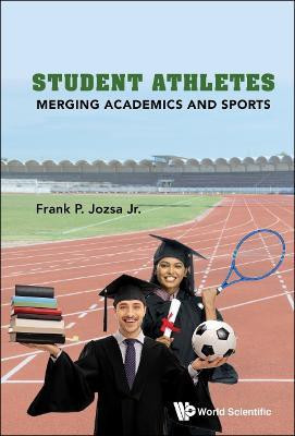 Student Athletes: Merging Academics And Sports(English, Hardcover, Jozsa, Jr Frank P)