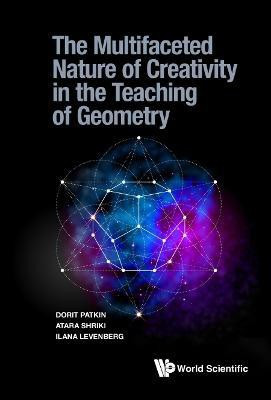 Multifaceted Nature Of Creativity In The Teaching Of Geometry, The(English, Hardcover, unknown)