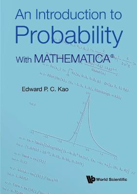 Introduction To Probability, An: With MathematicaA (R)(English, Hardcover, Kao Edward P C)