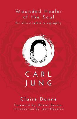 Carl Jung: Wounded Healer of the Soul(English, Paperback, Dunne Claire)