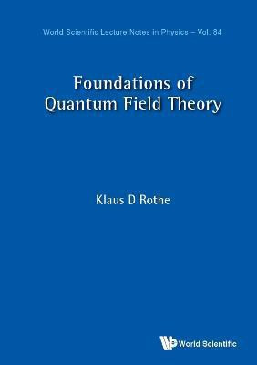 Foundations Of Quantum Field Theory(English, Hardcover, Rothe Klaus D)