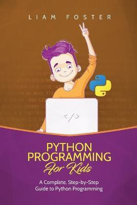 Python Programming For Kids(English, Paperback, Foster Liam)