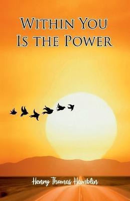 Within You Is The Power(English, Paperback, Hamblin Henry Thomas)