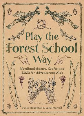 Play the Forest School Way(English, Paperback, Worroll Jane)