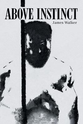 Above Instinct(English, Paperback, Walker James)