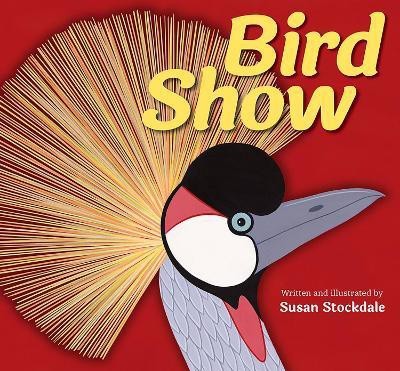 Bird Show(English, Hardcover, Stockdale Susan)