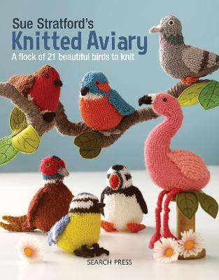 Sue Stratford's Knitted Aviary(English, Paperback, Stratford Sue)