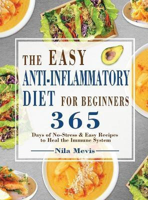 The Easy Anti-Inflammatory Diet for Beginners(English, Hardcover, Mevis Nila)
