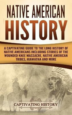 Native American History(English, Hardcover, History Captivating)