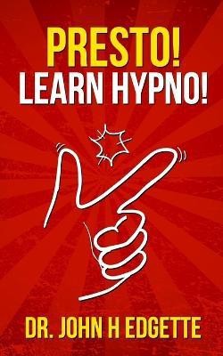 Presto! Learn Hypno!(English, Paperback, Edgette John H)