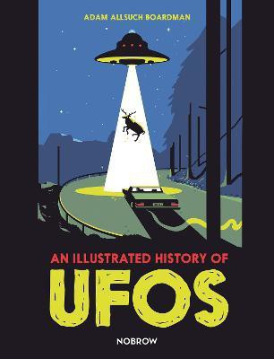 An Illustrated History of UFOs(English, Hardcover, Boardman Adam Allsuch)