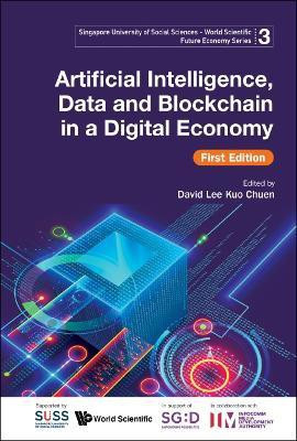 Artificial Intelligence, Data And Blockchain In A Digital Economy (First Edition)(English, Hardcover, Infocomm Media Development Authority .)