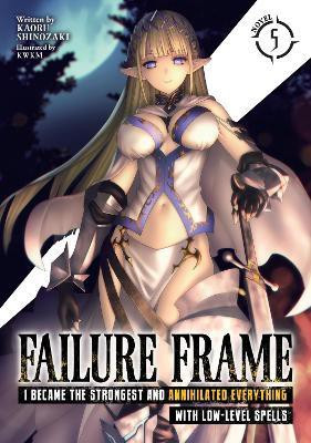 Failure Frame: I Became the Strongest and Annihilated Everything With Low-Level Spells (Light Novel) Vol. 5(English, Paperback, Shinozaki Kaoru)