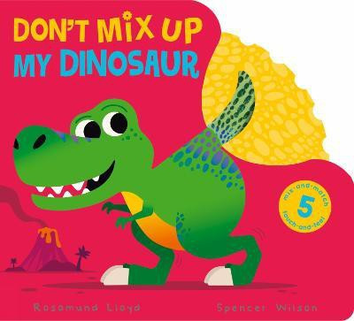 Don't Mix Up My Dinosaur(English, Board book, Lloyd Rosamund)
