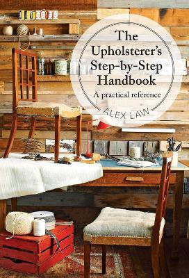 The Upholsterer's Step-by-Step Handbook(English, Hardcover, Law Alex)