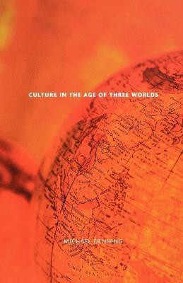Culture in the Age of Three Worlds(English, Paperback, Denning Michael)