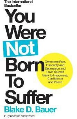 You Were Not Born to Suffer(English, Paperback, Bauer Blake D.)