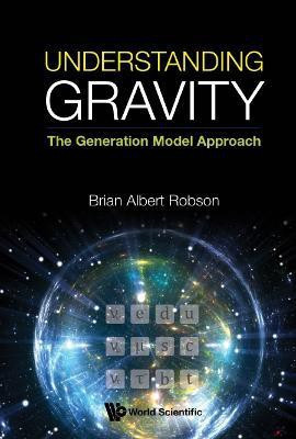 Understanding Gravity: The Generation Model Approach(English, Hardcover, Robson Brian A)