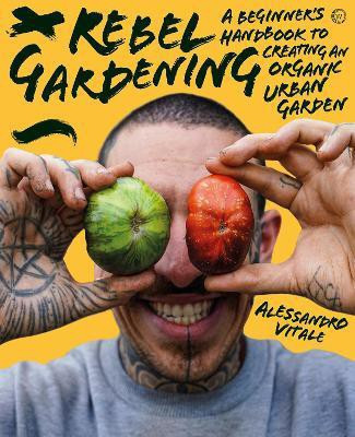 Rebel Gardening(English, Hardcover, Vitale Alessandro)