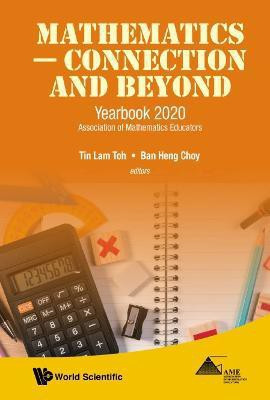 Mathematics - Connection And Beyond: Yearbook 2020 Association Of Mathematics Educators(English, Hardcover, unknown)
