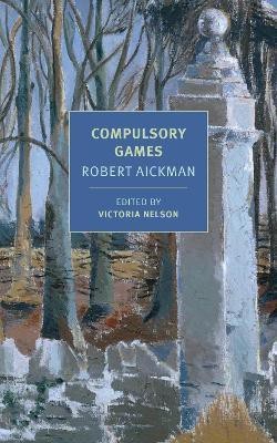 Compulsory Games(English, Paperback, Aickman Robert)