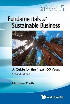Fundamentals Of Sustainable Business: A Guide For The Next 100 Years(English, Hardcover, Tueth Mattew W)