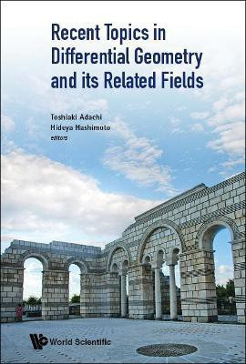 Recent Topics In Differential Geometry And Its Related Fields - Proceedings Of The 6th International Colloquium On Differential Geometry And Its Related Fields(English, Hardcover, unknown)