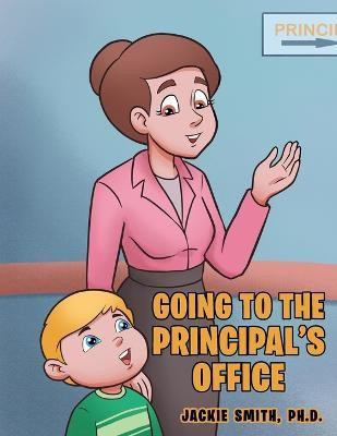 Going to the Principal's Office(English, Paperback, Smith Ph D Jackie)