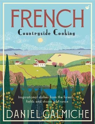 French Countryside Cooking(English, Hardcover, Galmiche Daniel)