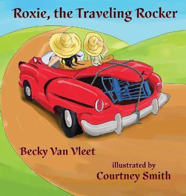 Roxie, the Traveling Rocker(English, Hardcover, Van Vleet Becky)