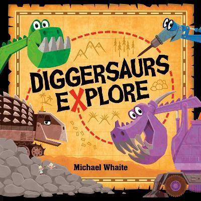 Diggersaurs Explore(English, Hardcover, Whaite Michael)