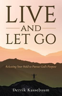 Live and Let Go(English, Paperback, Kassebaum Derrik)