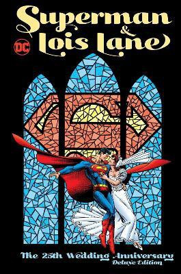 Superman & Lois Lane: The 25th Wedding Anniversary Deluxe Edition(English, Hardcover, Jurgens Dan)