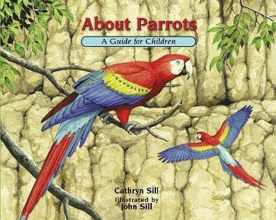 About Parrots(English, Paperback, Sill Cathryn)