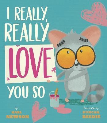 I Really, Really Love You So(English, Hardcover, Newson Karl)