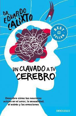 Un clavado a tu cerebro / Take a Dive Into Your Brain(Spanish, Paperback, Calixto Eduardo)