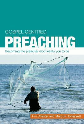 Gospel Centred Preaching(English, Paperback, Chester Tim)