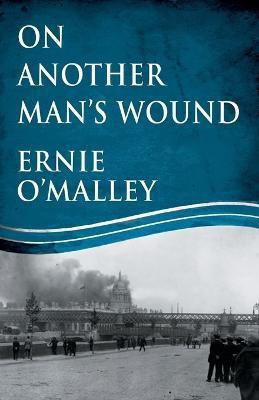 On Another Man's Wound(English, Paperback, O'Malley Ernie)