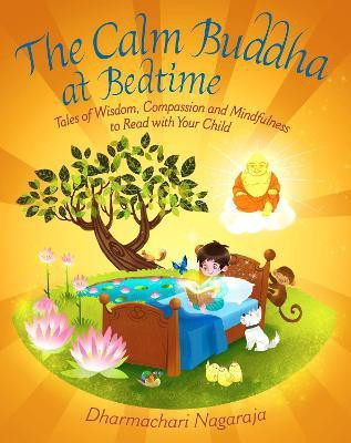 The Calm Buddha at Bedtime(English, Paperback, Nagaraja Dharmachari)