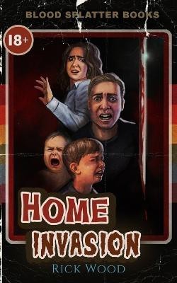 Home Invasion(English, Paperback, Wood Rick)