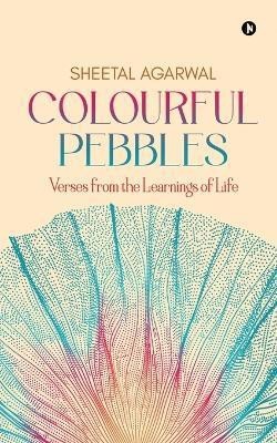 Colourful Pebbles(English, Paperback, Sheetal Agarwal)