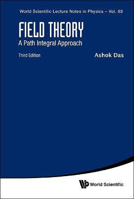 Field Theory: A Path Integral Approach (Third Edition)(English, Hardcover, Das Ashok)