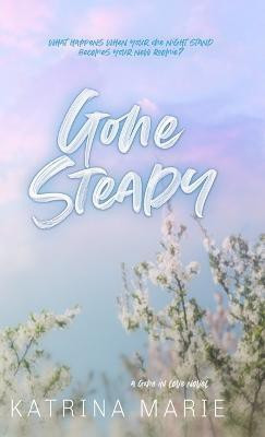 Gone Steady(English, Hardcover, Marie Katrina)