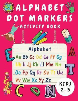 Alphabet Dot Marker Activity Book for Kids Ages 2-5(English, Paperback, Johnson Shanice)