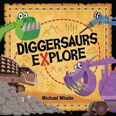 Diggersaurs Explore(English, Board book, Whaite Michael)