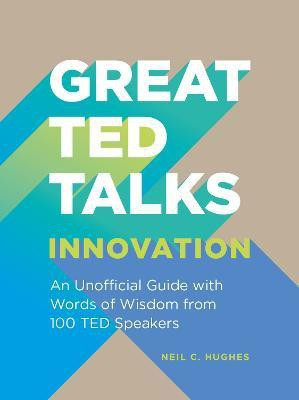 Great TED Talks: Innovation(English, Paperback, Hughes Neil C.)