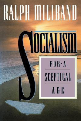 Socialism for a Sceptical Age(English, Paperback, Miliband Ralph)